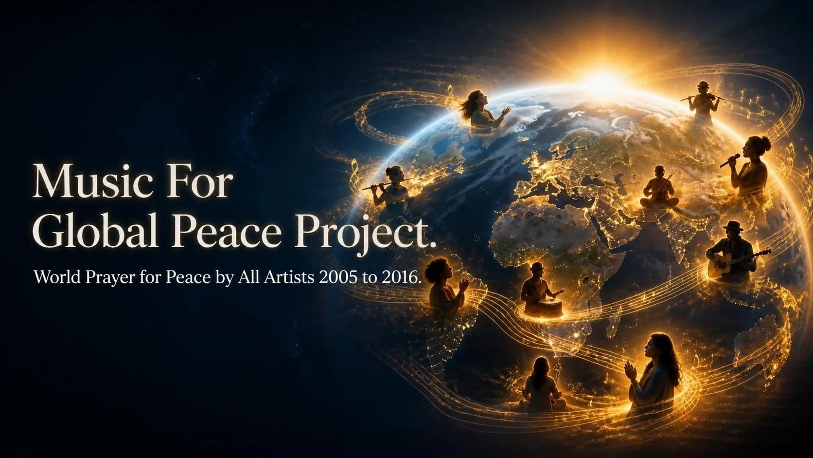 Music for Global Peace Project — World Prayer for Peace by all artists, 2005 to 2016